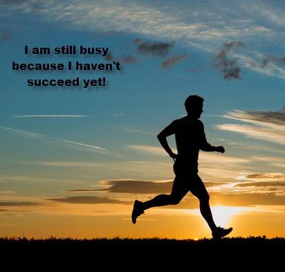 I am still busy because I haven't succeed yet!